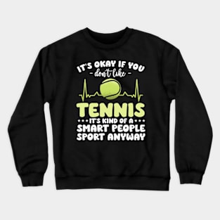 Its Ok If You Don't Like Tennis Funny Shirts For Women Men Crewneck Sweatshirt